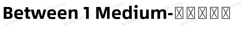 Between 1 Medium字体转换